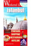 Weekend la Istanbul