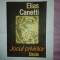 CY - Elias CANETTI &quot;Jocul Privirilor / Povestea Vietii 1931 - 1937&quot;