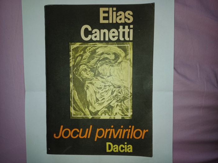 CY - Elias CANETTI &quot;Jocul Privirilor / Povestea Vietii 1931 - 1937&quot;