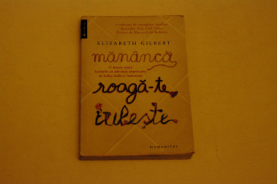 Mananca roaga-te iubeste - Elizabeth Gilbert foto