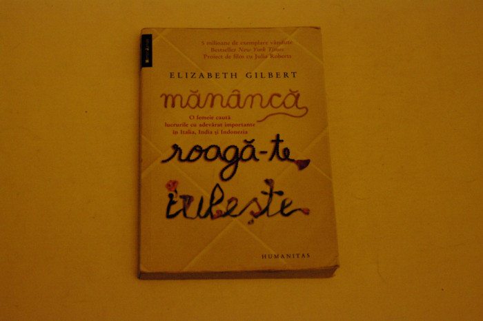 Mananca roaga-te iubeste - Elizabeth Gilbert