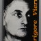 GRIGORE VIERU - OMUL SI POETUL de FANUS BAILESTEANU , 1995 , DEDICATIE *