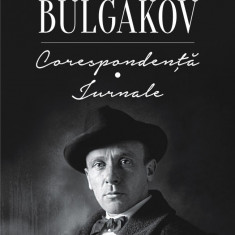 Corespondenta. Jurnale | Mihail Bulgakov