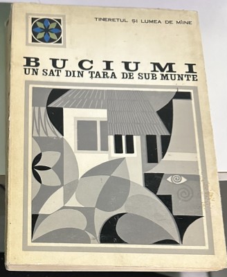 Buciumi. Un sat din Tara de Sub Munte - O. Badina, D. Dumitriu, O. Neamtu foto