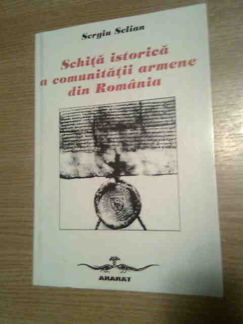 Schita istorica a comunitatii armene din Romania - Sergiu Selian (1999)