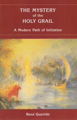The Mystery of the Holy Grail: A Modern Path of Initiation