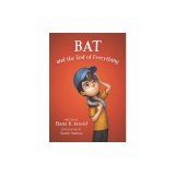 Bat and the End of Everything