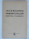 INCERCAREA PAMANTURILOR PENTRU FUNDATII