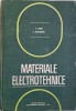 Materiale Electrotehnice Alfonis Ifrim, Petru Notingher - Carte Tehnica Specializata