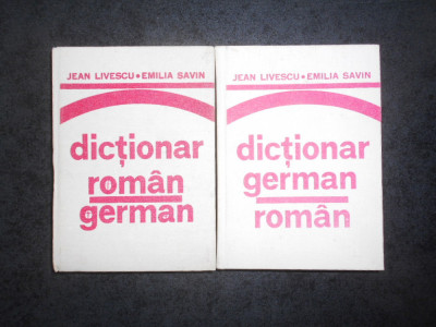 JEAN LIVESCU, EMILIA SAVIN - DICTIONAR ROMAN-GERMAN / GERMAN-ROMAN 2 volume foto