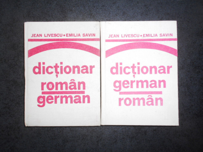 JEAN LIVESCU, EMILIA SAVIN - DICTIONAR ROMAN-GERMAN / GERMAN-ROMAN 2 volume