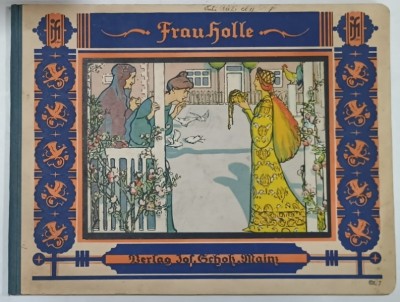 FRAU HOLLE , zeichungen von F. KUNZ , ILUSTRATA CU CROMOLITOGRAFII , INCEPUT DE SECOL XX foto