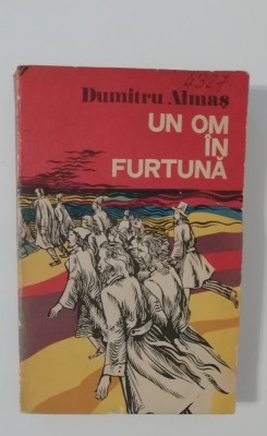 myh 417f - Dumitru Almas - Un om in furtuna - ed 1973 foto