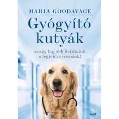 Gy&oacute;gy&iacute;t&oacute; kuty&aacute;k - avagy a legjobb bar&aacute;taink a legjobb orvosaink! - Maria Goodavage