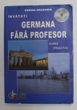 INVATATI GERMANA FARA PROFESOR, CURS PRACTIC de CORINA DRAGOMIR , 2012 ,, CONTINE CD