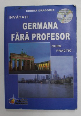 INVATATI GERMANA FARA PROFESOR, CURS PRACTIC de CORINA DRAGOMIR , 2012 ,, CONTINE CD foto
