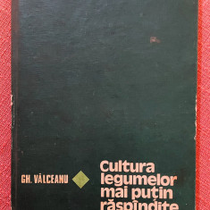 Cultura legumelor mai putin raspandite. Editura Ceres, 1982 - Gh. Valceanu