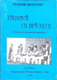 TARNAVA CU APA RECE - CULEGERE DE POEZII POPULARE-TEODOR SEICEANU-272212