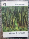 Paduri impietrite - Iustinian Petrescu