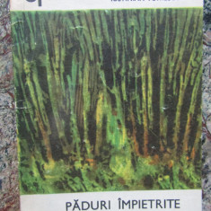 Paduri impietrite - Iustinian Petrescu