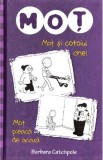 Mot si cotoiul chel. Mot pleaca de acasa - Barbara Catchpole