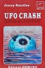 UFO Crash. Recuperarea navelor extraterestre - 1997 - Jenny Randles (J263)