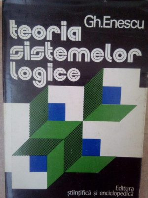 Gh. Enescu - Teoria sistemelor logice (1976) foto