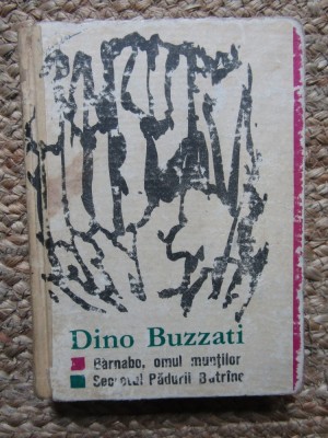 Dino Buzzati Barnabo , omul muntilor. Secretul padurii Batrane foto