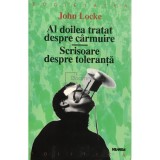 John Locke - Al doilea tratat despre carmuire - Scrisoare despre toleranta (Editia: 1999)