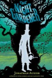 The Night Gardener - Carte in engleza de Jonathan Auxier - New York Times Bestseller, Roman Victorian Ghost Story