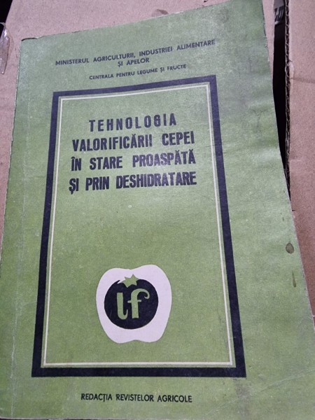 Tehnologia valorificarii cepei in stare proaspata si prin deshidratare