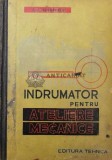 Indrumator pentru ateliere mecanice - 1961 - G. S. Georgescu ($O122)