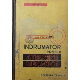Indrumator pentru ateliere mecanice - 1961 - G. S. Georgescu ($O122)