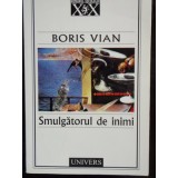 SMULGATORUL DE INIMI - BORIS VIAN