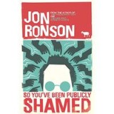 So You&#039;ve Been Publicly Shamed