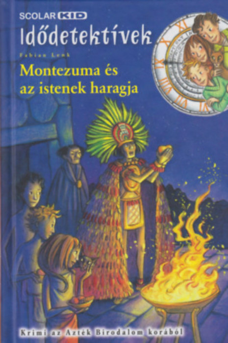 Montezuma &eacute;s az istenek haragja - Idődetekt&iacute;vek 16. - Fabian Lenk