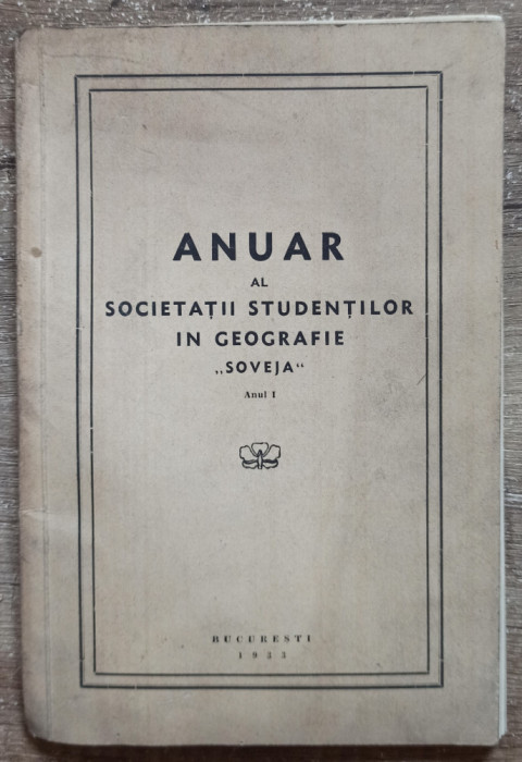 Anuar al Societatii Studentilor in Geografie ,,Soveja&quot; 1933, anul I