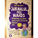 JURNALUL MEU HAIOS VOL.6 PROBLEMA CU LOCUL ASTA ESTE CA M-AM NASCUT AICI. DESTAINUIRI (APROAPE) ADEVARATE F-235176