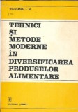 Tehnici si metode moderne in diversificarea produselor alimentare - Niculescu I. Niculae