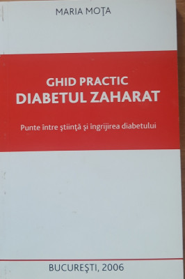 MARIA MOTA - GHID PRACTIC DIABETUL ZAHARAT foto