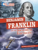 Benjamin Franklin and the Discovery of Electricity: Separating Fact from Fiction