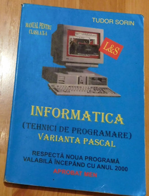 Informatica. Manual pentru clasa a X-a (varianta Pascal) de Tudor Sorin foto