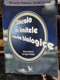 Dincolo de limitele noastre biologice - Miroslav Radman, Daniel Carton
