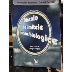 Dincolo de limitele noastre biologice - Miroslav Radman, Daniel Carton