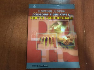 Conoscere e applicare il diritto commerciale- A.Martignago,R.Mistroni foto
