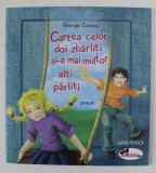 CARTEA CELOR DOI ZBARLITI SI - A MAI MULTOR ALTI PARLITI , POEZII de GEORGE COSBUC , 2011