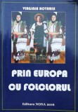 Cumpara ieftin Prin Europa cu folclorul - 2016 - Virginia Rotariu (O140)