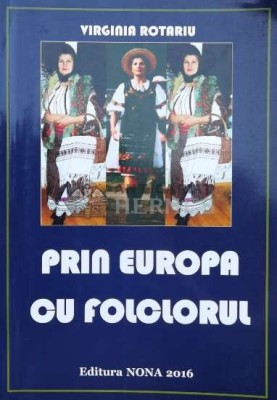 Prin Europa cu folclorul - 2016 - Virginia Rotariu (O140) foto