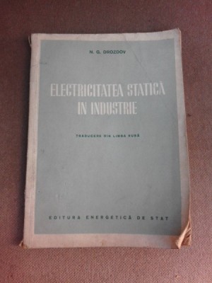 Electricitatea statica in industrie - N.G. Drozdov foto