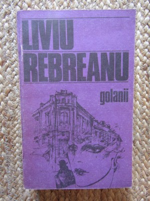 Liviu Rebreanu - Golanii foto